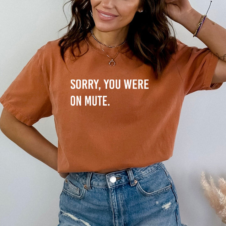 Sorry, You Were On Mute - Bella Canvas