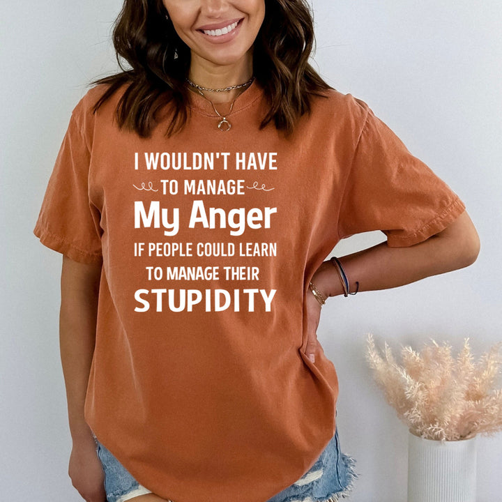 I Wouldn't Have To Manage My Anger - Bella Canvas