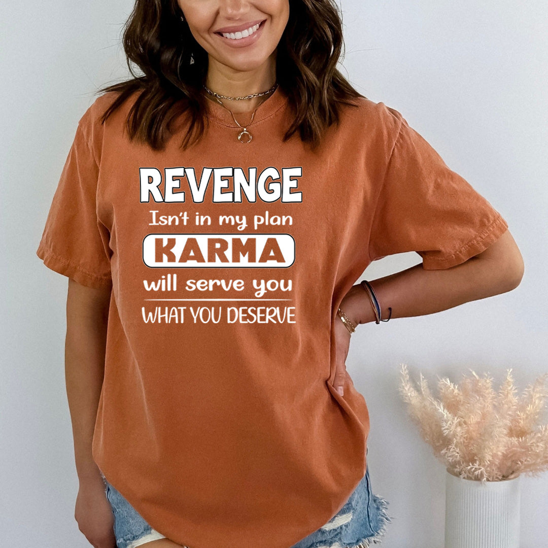 Karma Will Serve You What You Deserve - Bella Canvas