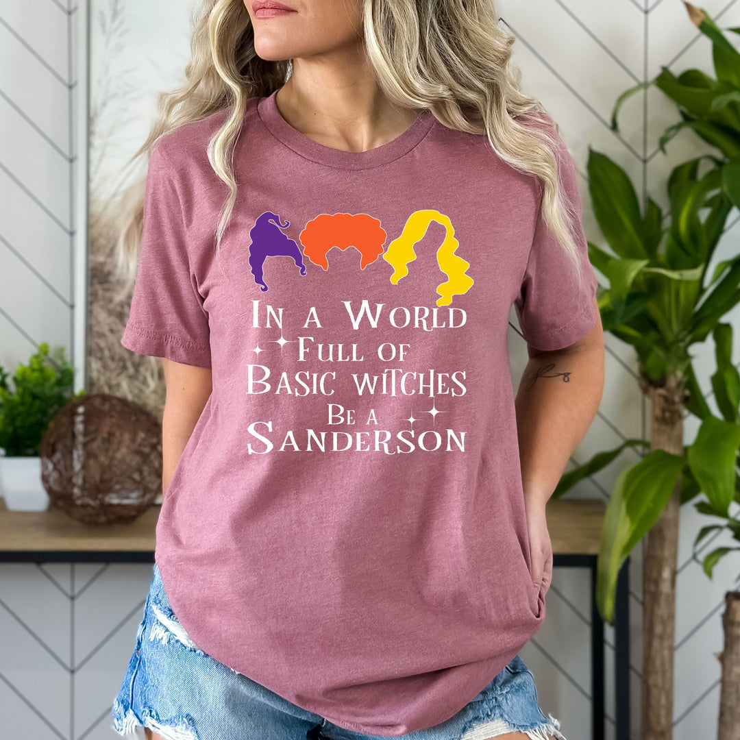 In A World Full Of Basic Witches Be A Sanderson - Bella Canvas