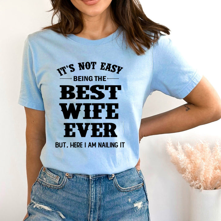 It's Not Easy Being The Best Wife - Bella Canvas