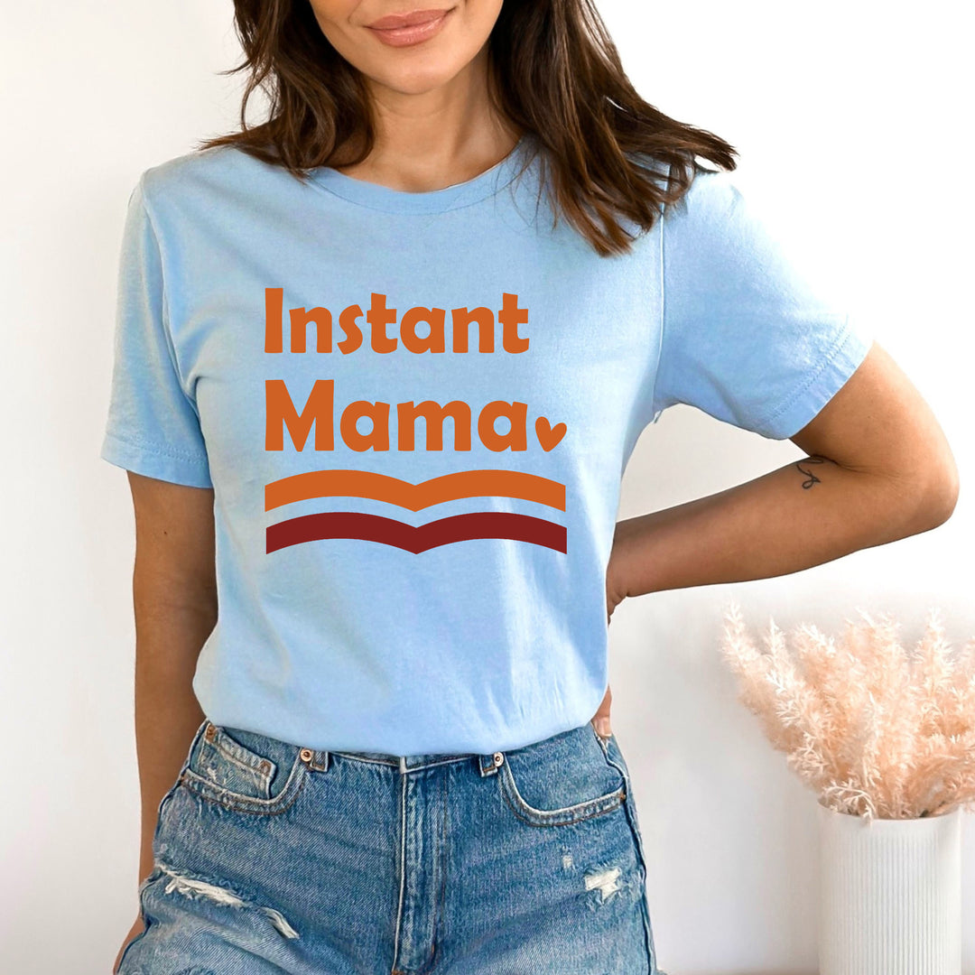 Instant Mama - Bella Canvas