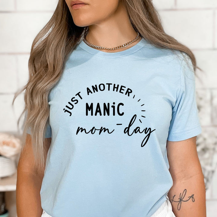 Just Another Manic Mom Day - Bella canvas