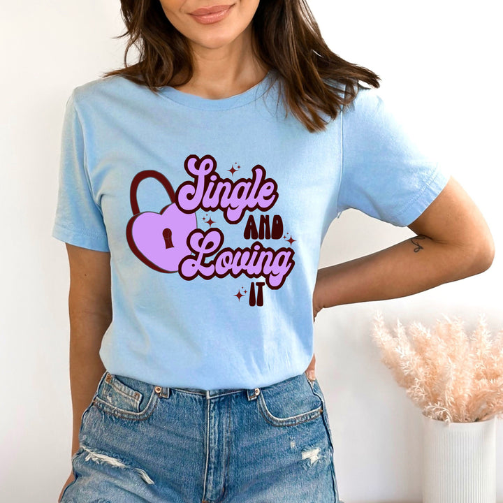 Single And Loving It - Bella canvas