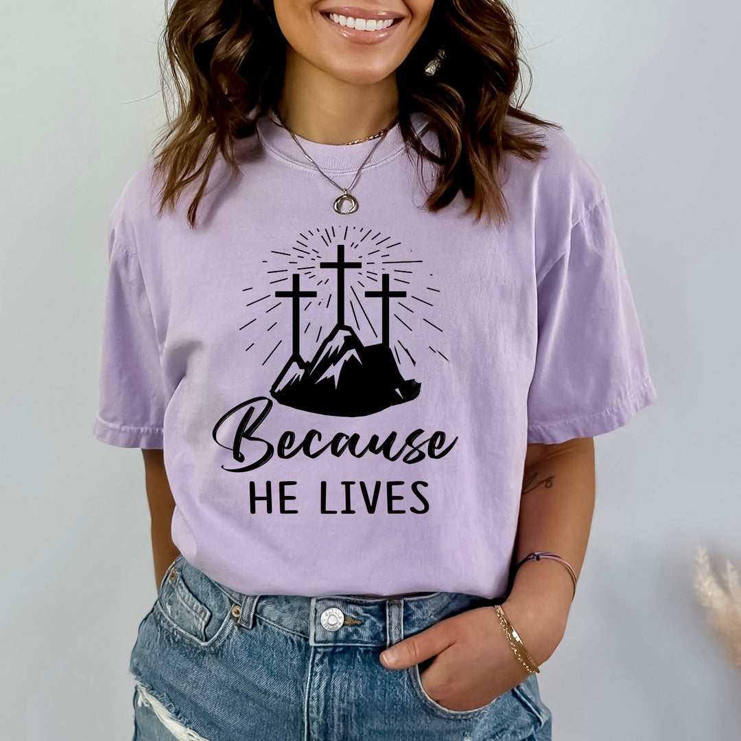 Because He Lives - Bella canvas