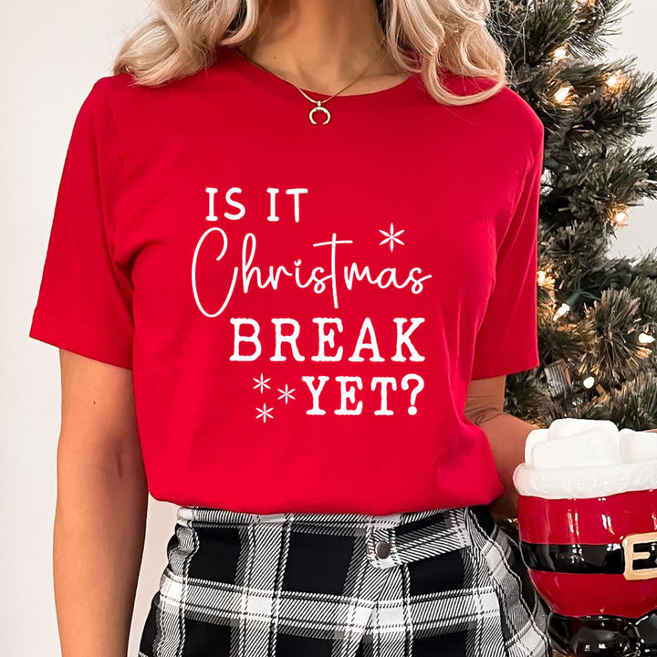 Is It Christmas Break Yet?  - Unisex T-Shirt