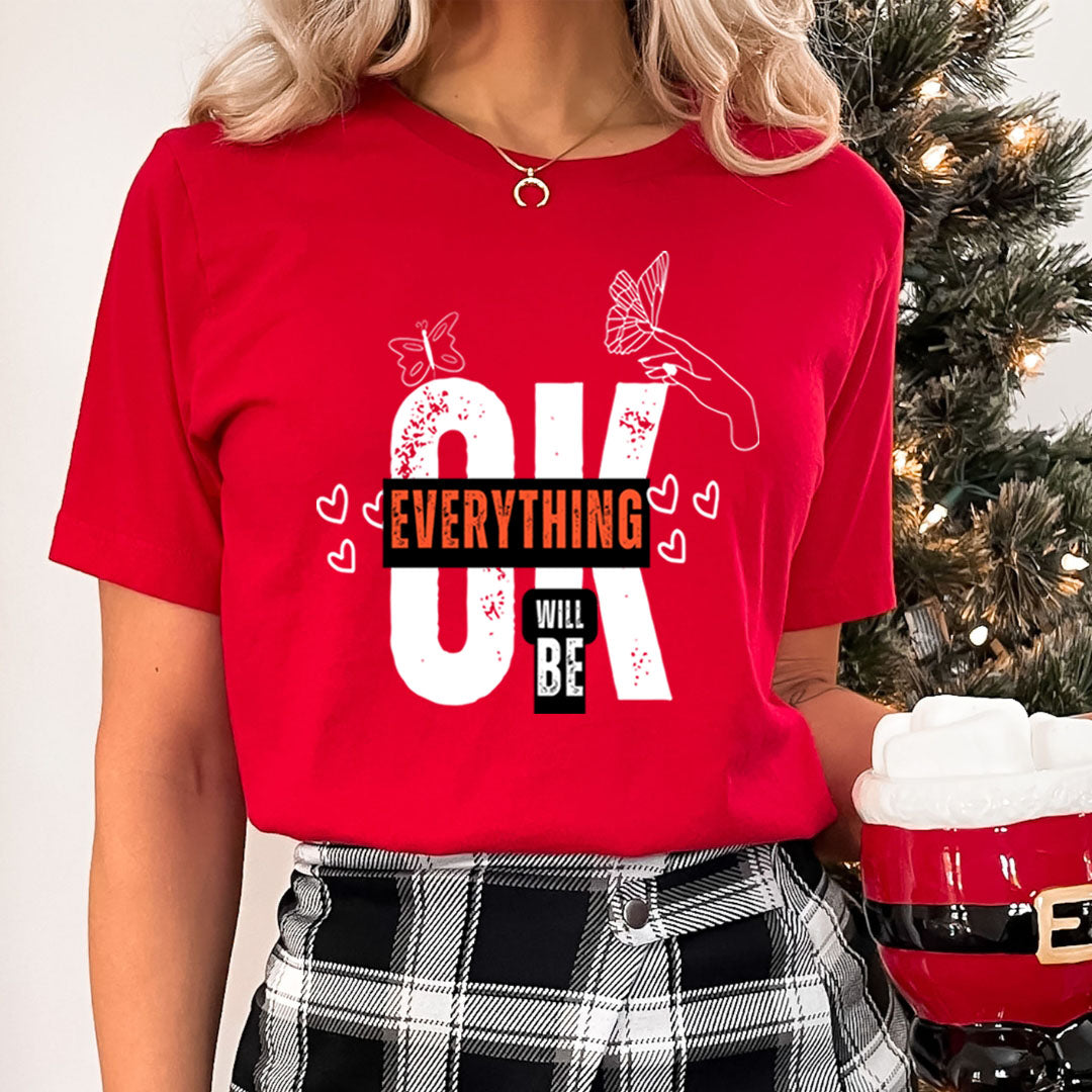 Everything Will Be Ok - Unisex T-Shirt