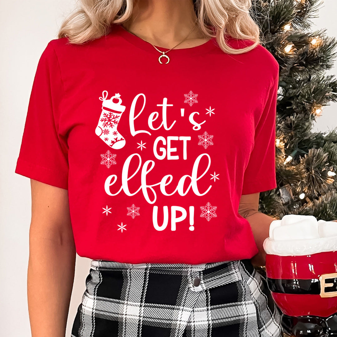 Get Elfed Up  - Unisex T-Shirt