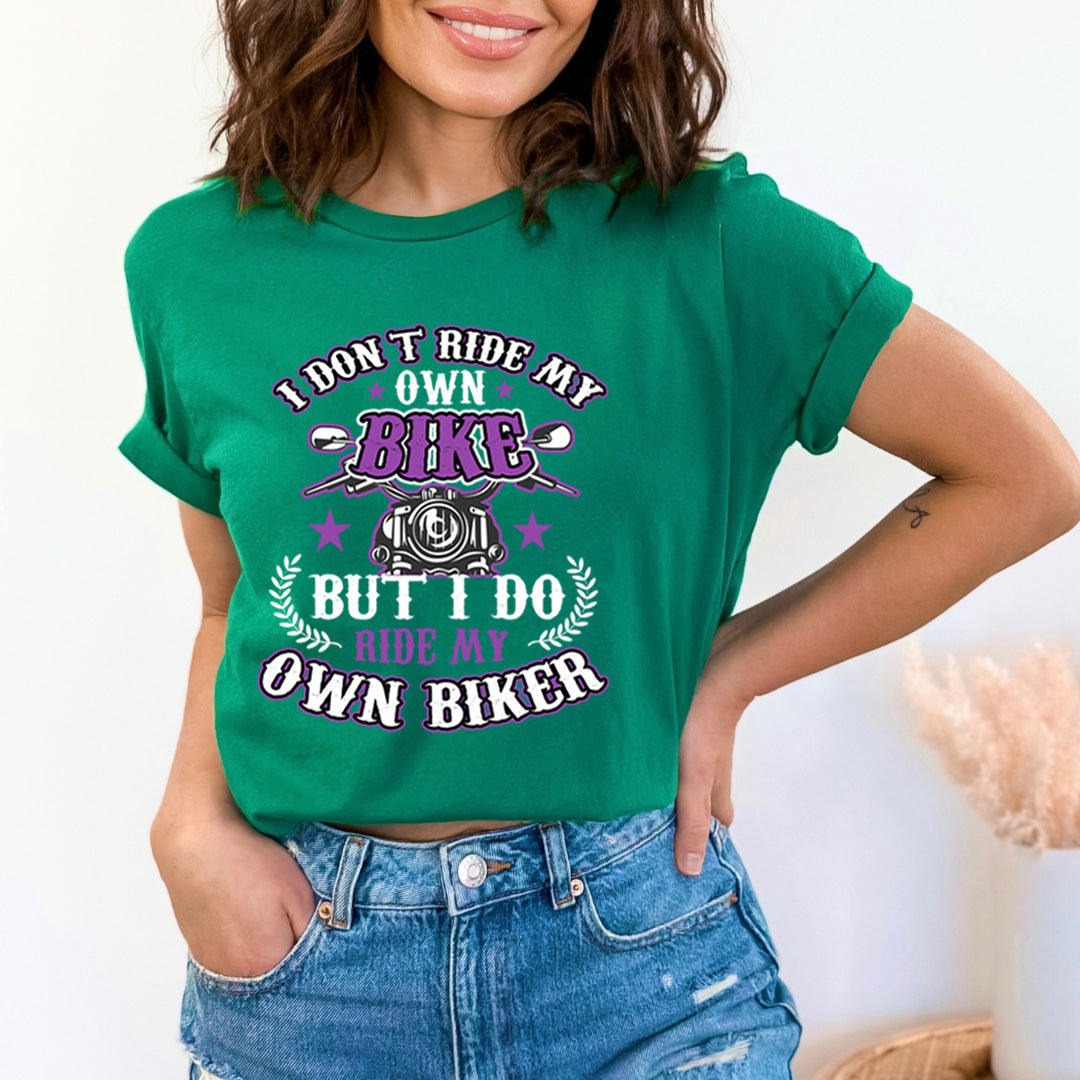 I Don't Ride My Own Bike - Bella Canvas