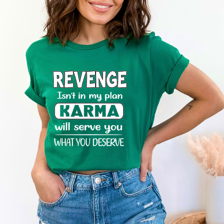 Karma Will Serve You What You Deserve - Bella Canvas