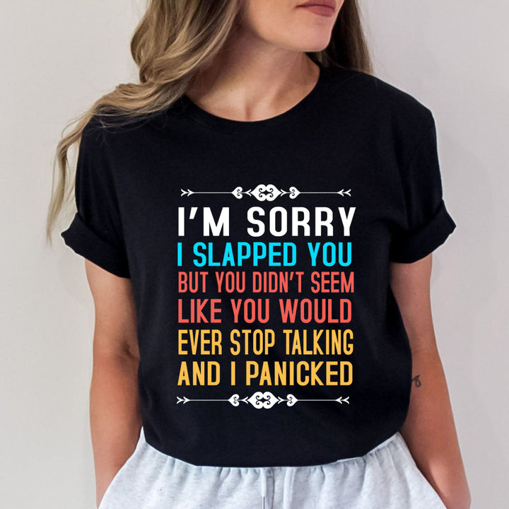 I'm Sorry I Slapped You - Unisex T-Shirt