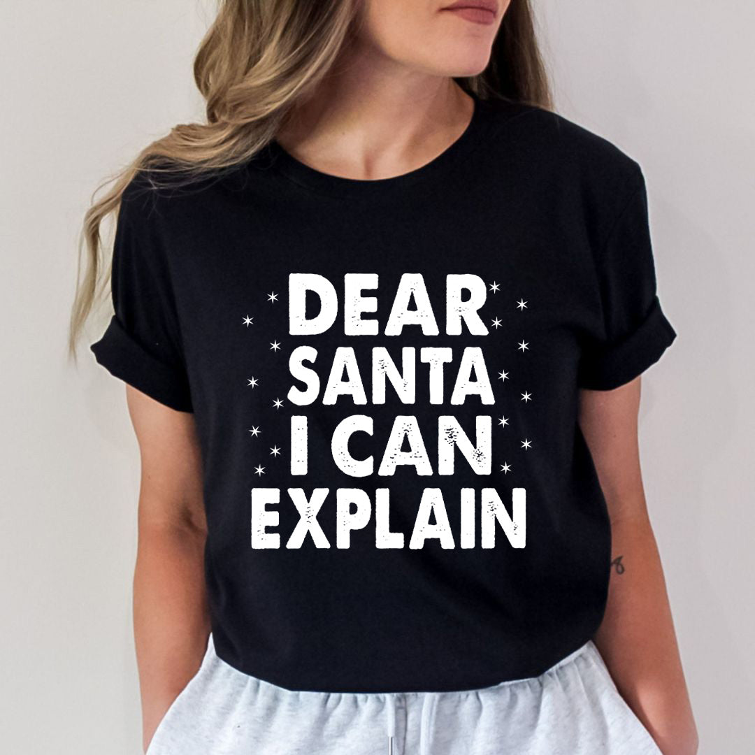 Dear Santa I Can Explain - Unisex T-Shirt