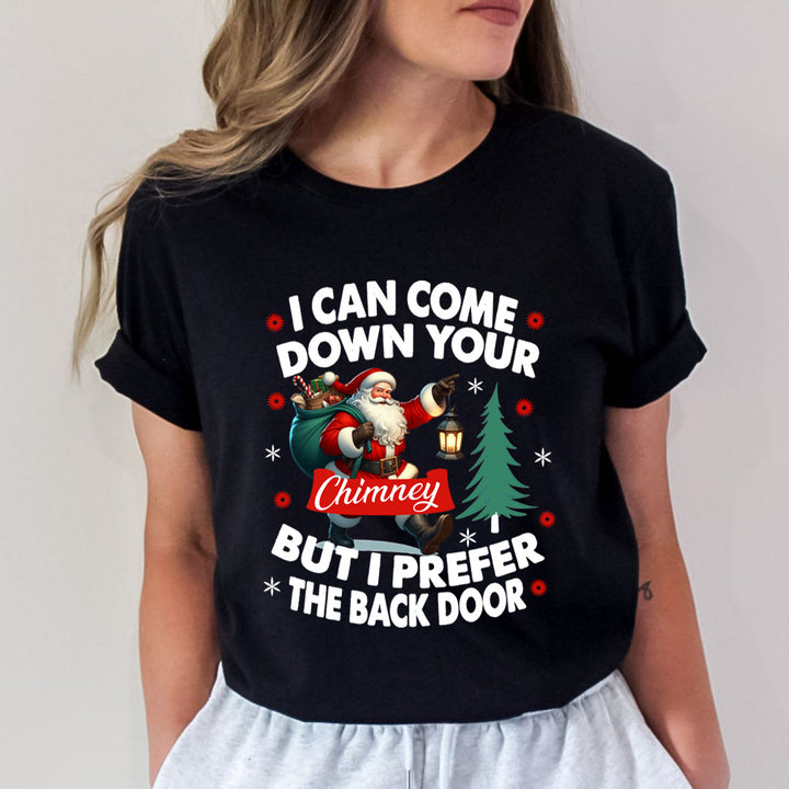 I Can Came Down Your Chimney - Unisex T-Shirt
