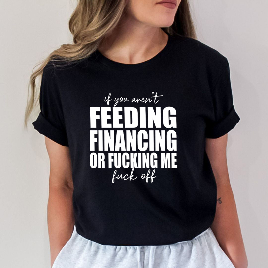 If You Aren't Feeding Financing - Bella Canvas