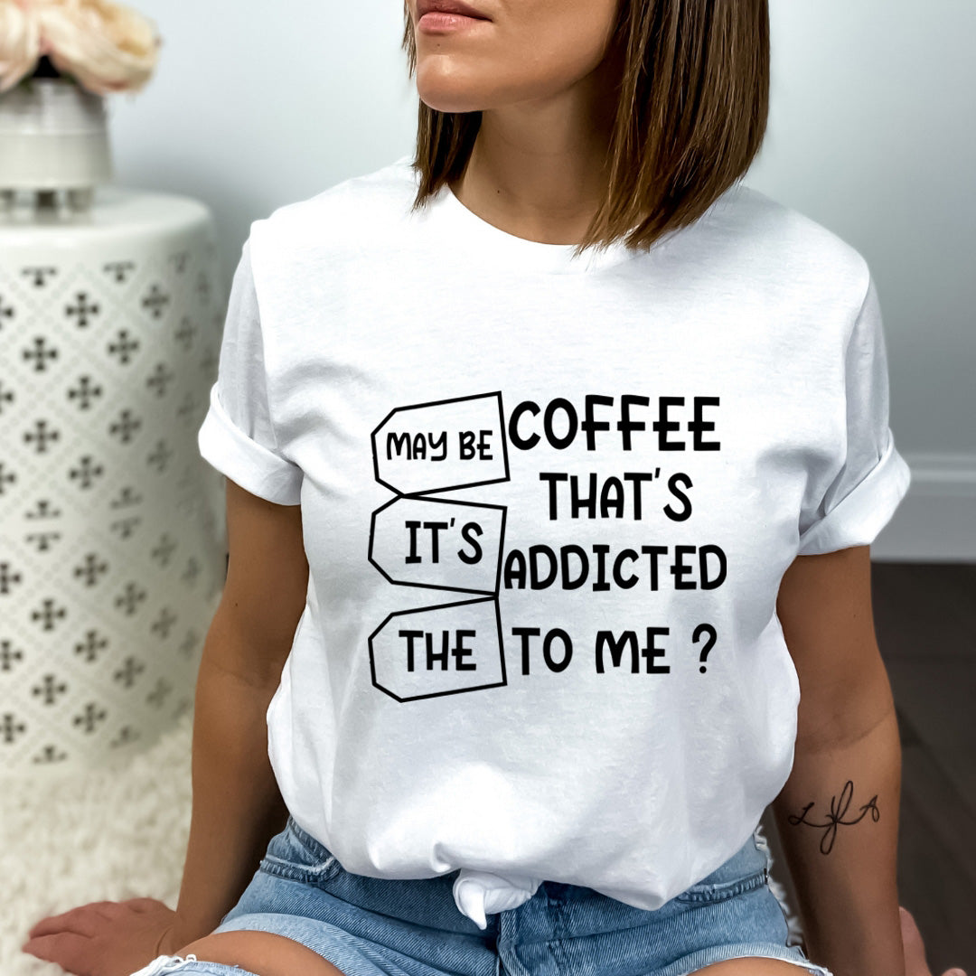 May Be It's The Coffee - Bella Canvas