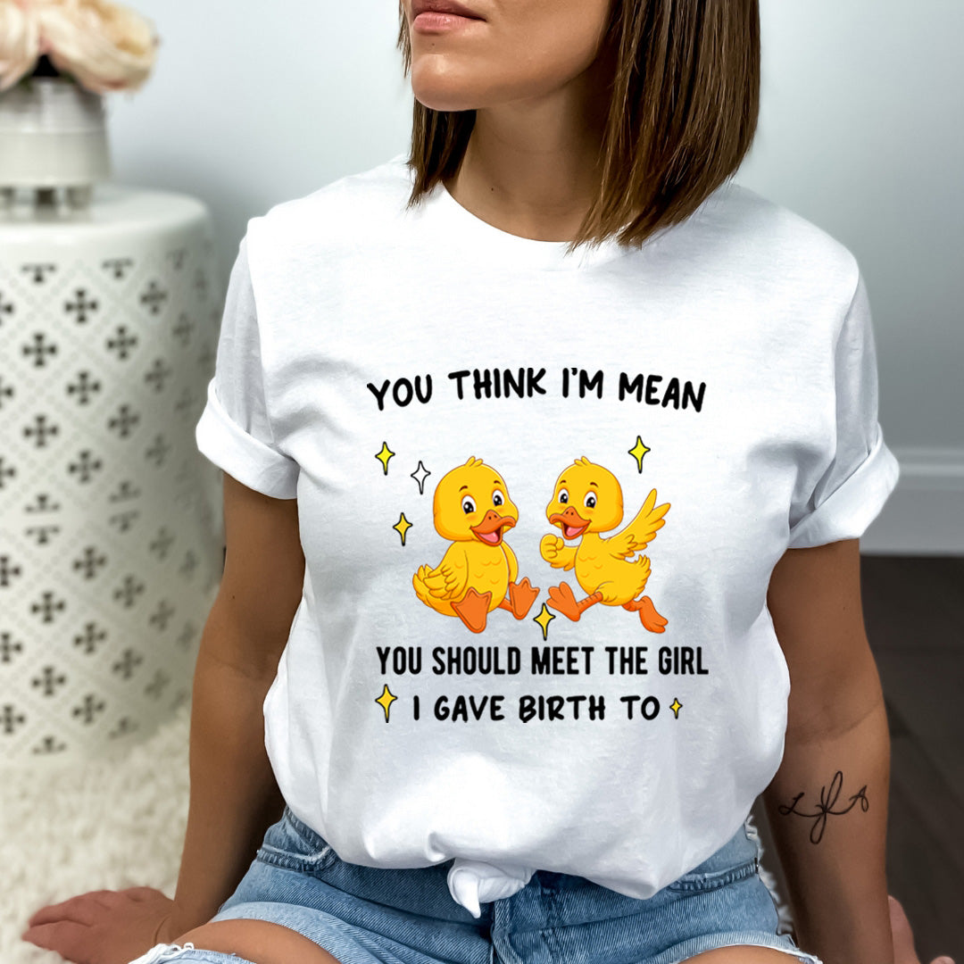 You Think I'm Mean - Bella Canvas