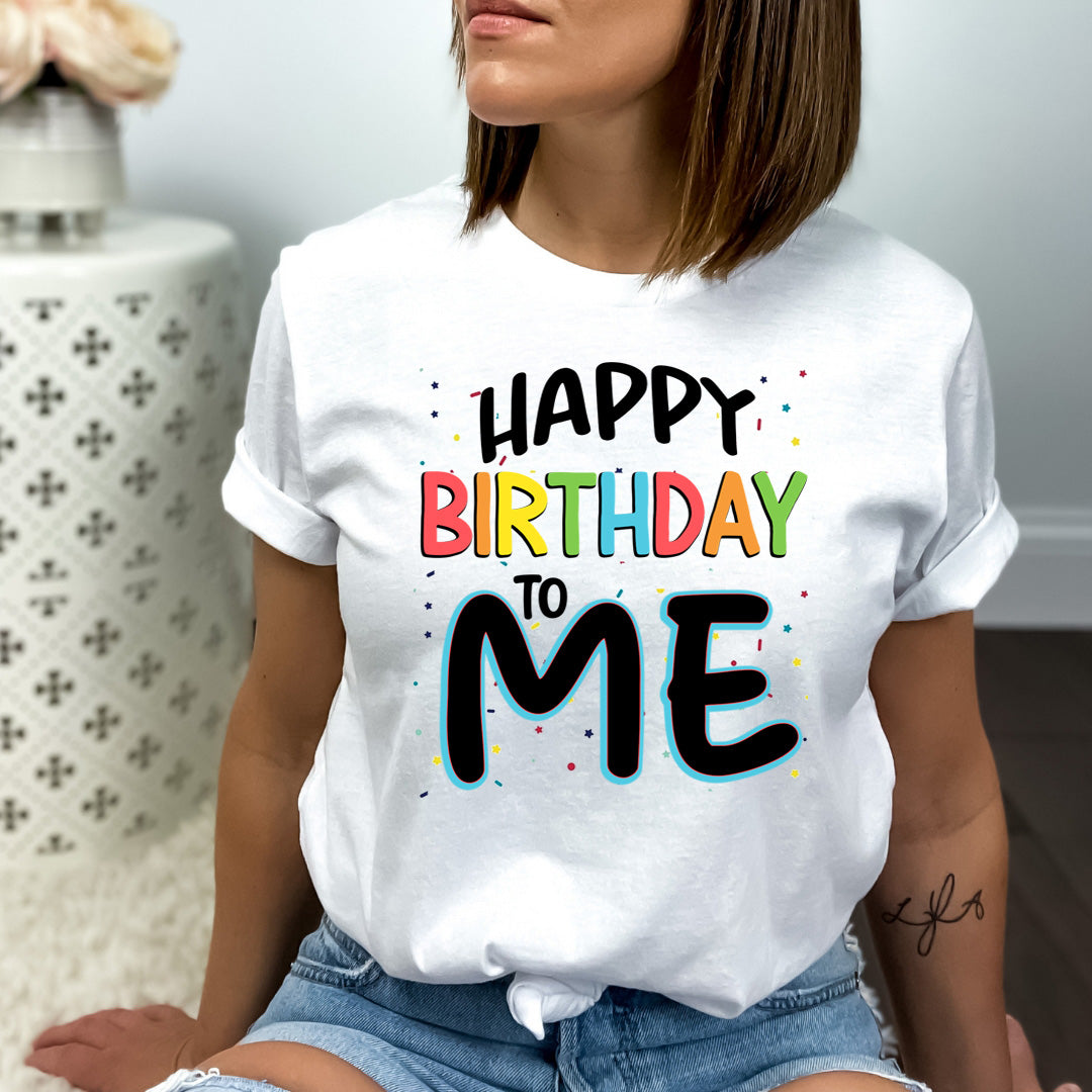 Happy Birthday To Me - Bella Canvas