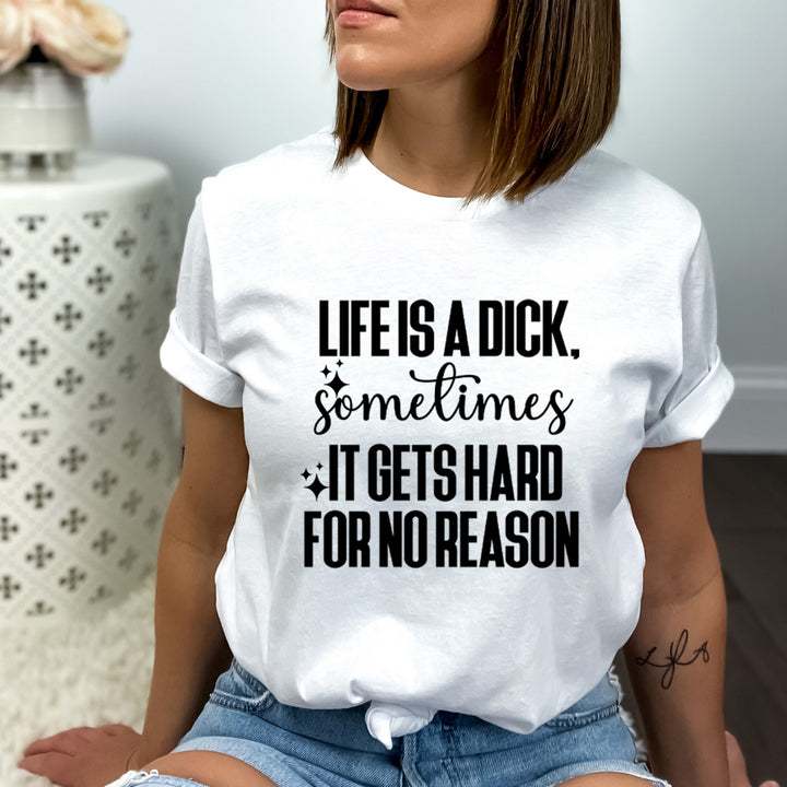 Life Is A Dick - Bella Canvas