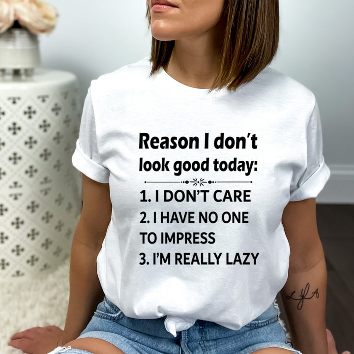 Reason I Don't Look Good Today - Bella Canvas