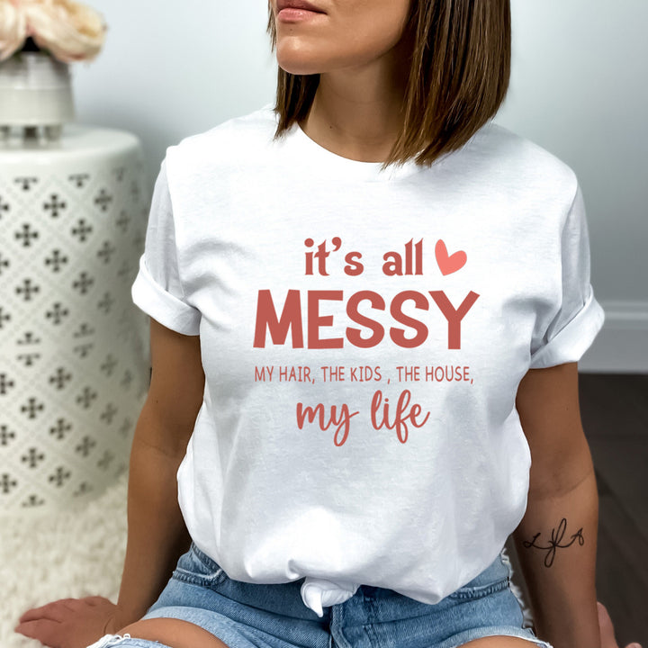 It's All Messy - Bella Canvas