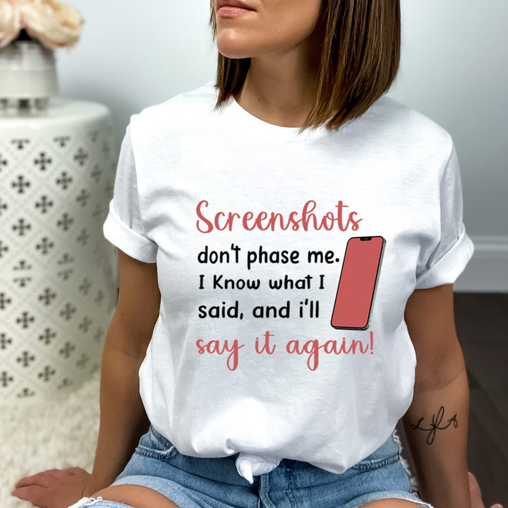 Screenshots Don't Phase Me - Bella Canvas