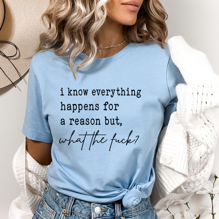 I Know Everything Happens For A Reason - Bella Canvas
