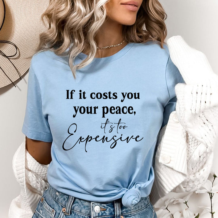 Your Peace It's Too Expensive - Bella Canvas