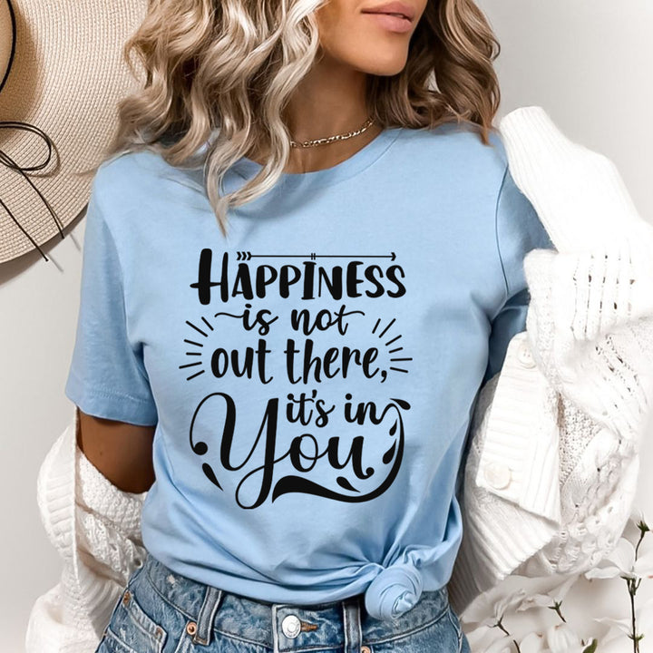 Happiness Is Not Out There It's In You - Bella Canvas