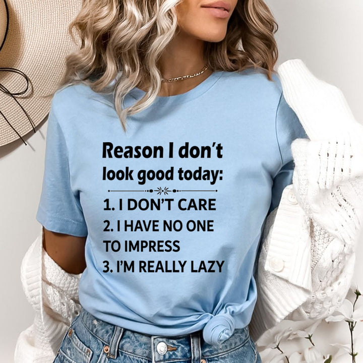 Reason I Don't Look Good Today - Bella Canvas
