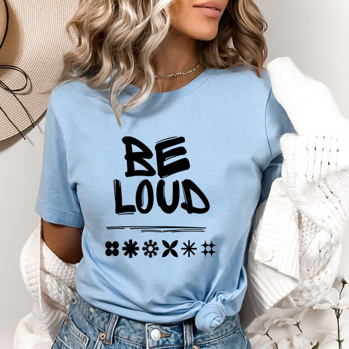 Be Loud - Bella Canvas
