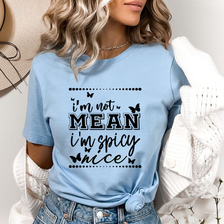 I'm Not Mean I'm Spicy - Bella Canvas