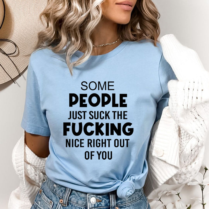 Some People Just Suck The Fucking - Bella Canvas