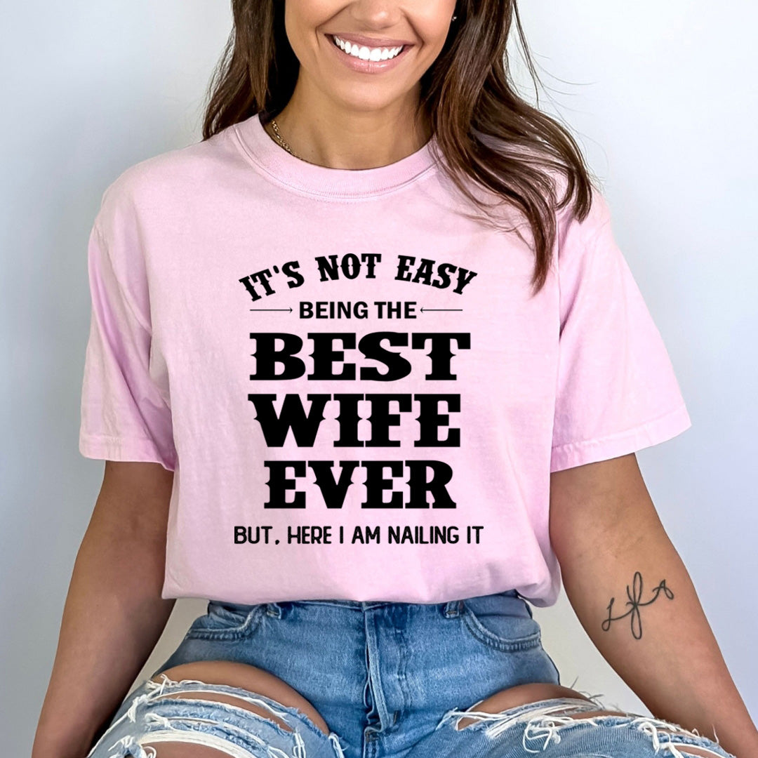 It's Not Easy Being The Best Wife - Bella Canvas