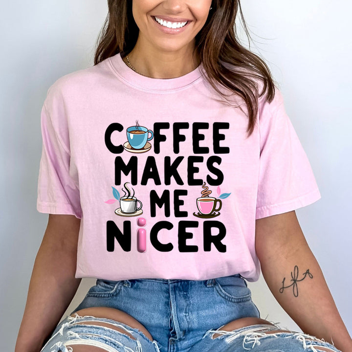 Coffee Makes Me Nicer - Bella Canvas