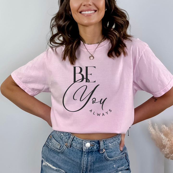 Be You Always - Bella Canvas