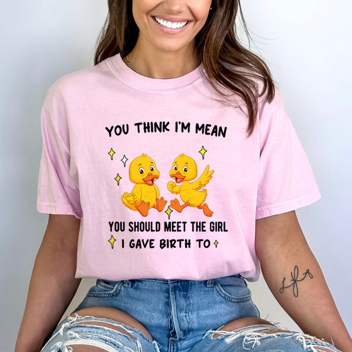 You Think I'm Mean - Bella Canvas