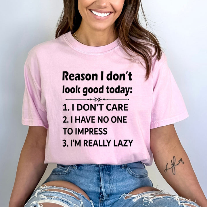 Reason I Don't Look Good Today - Bella Canvas