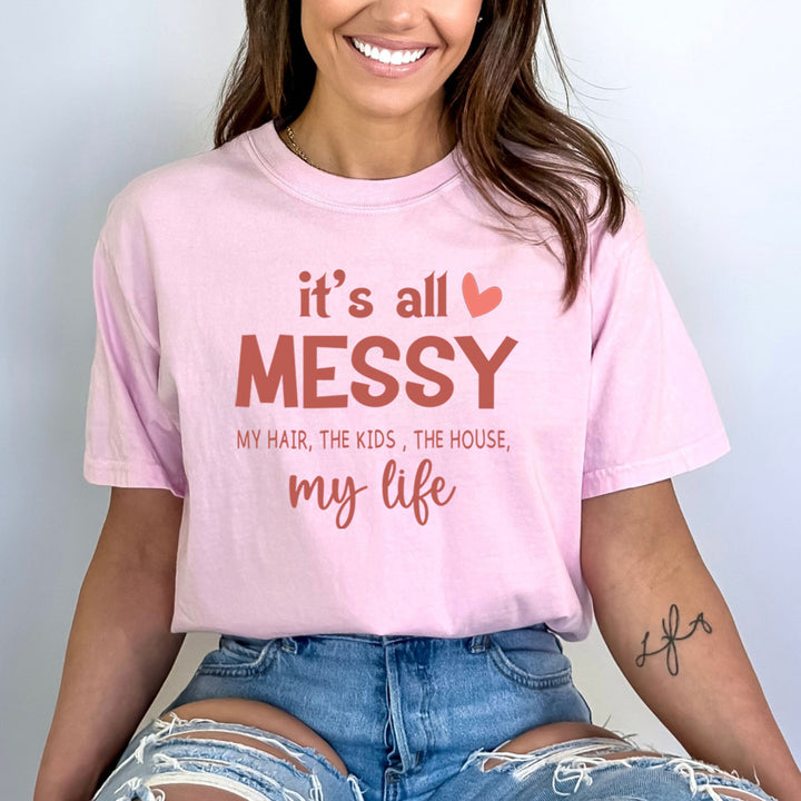 It's All Messy - Bella Canvas