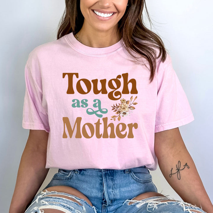 Tough As A Mother - Bella Canvas