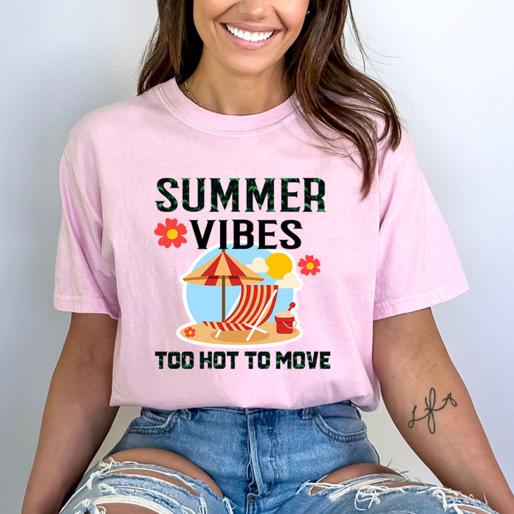 Summer Vibes Too Hot To Move - Bella Canvas