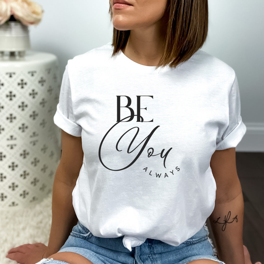 Be You Always - Bella Canvas