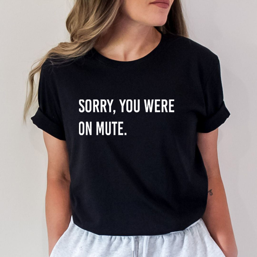 Sorry, You Were On Mute - Bella Canvas