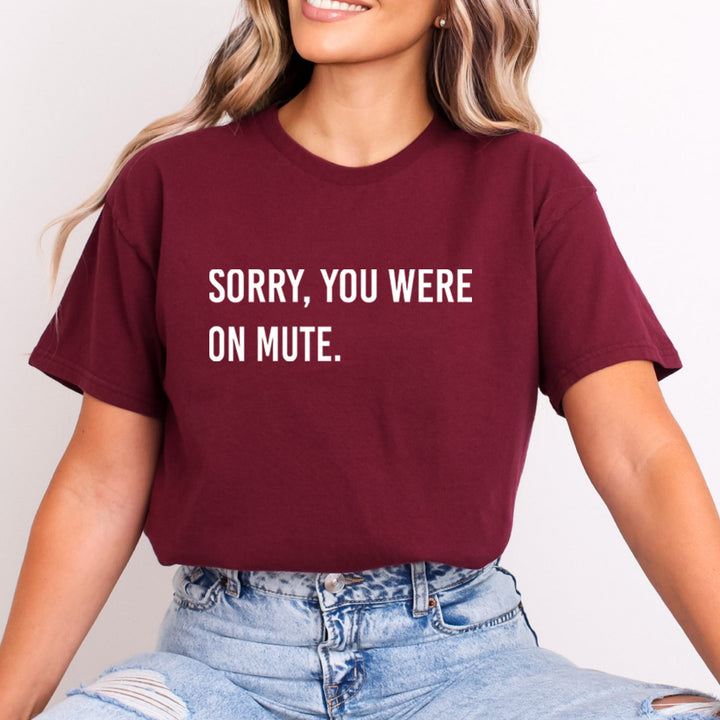 Sorry, You Were On Mute - Bella Canvas