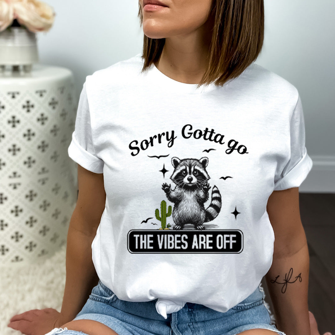 Sorry Gotta Go The Vibes Are Off - Bella Canvas