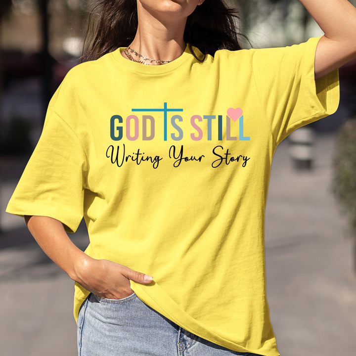 God Is Still Writing Your Story - Bella Canvas