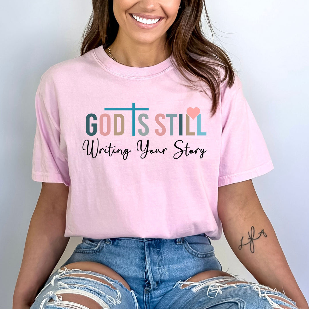 God Is Still Writing Your Story - Bella Canvas