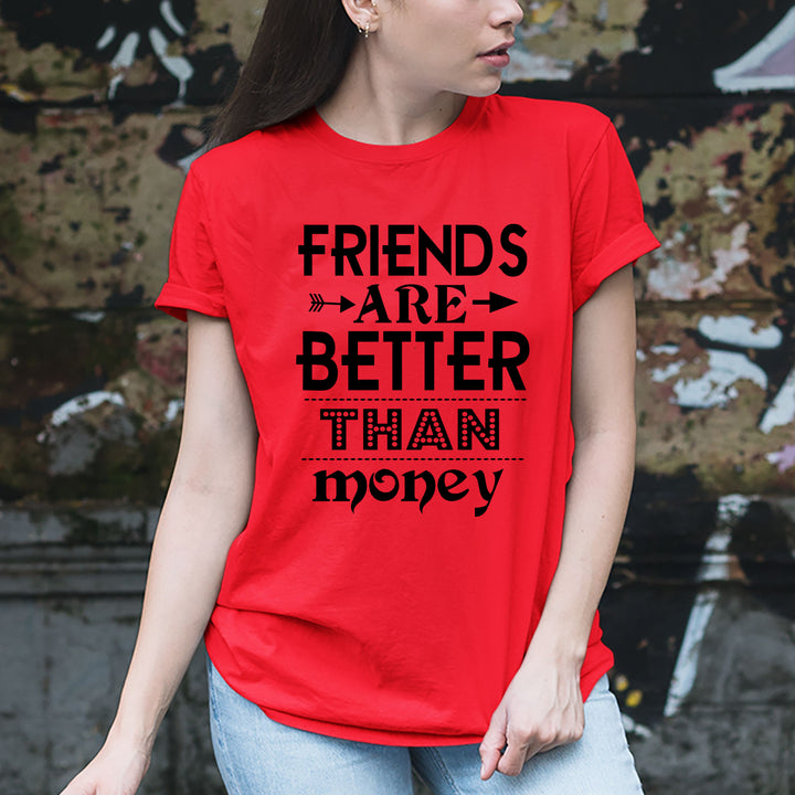 "Friends are better than money"