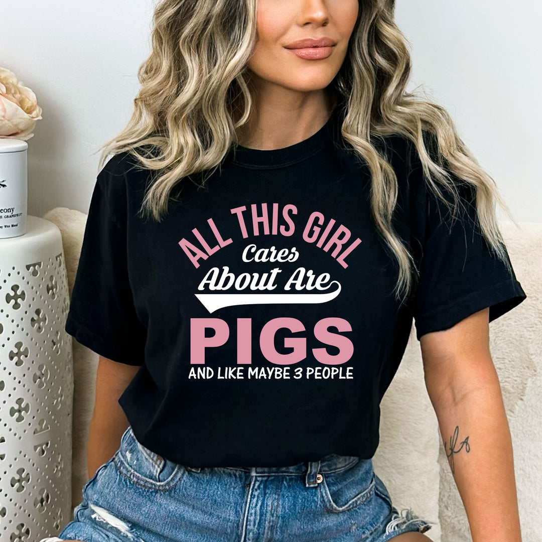 ALL THIS GIRL CARES ABOUT ARE PIGS