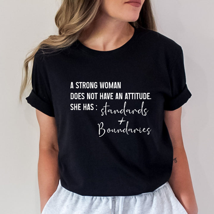 A Strong Woman Does Not Have An Attitude - Bella canvas
