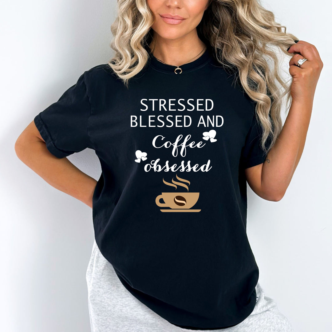 Stressed Blessed And Coffee Obsessed -Black